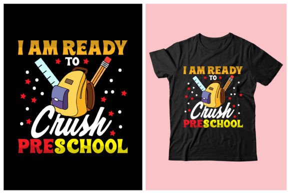 I Am Ready to Crush Pre School: The Perfect Back to School T-Shirt Design for Your Website or POD Store