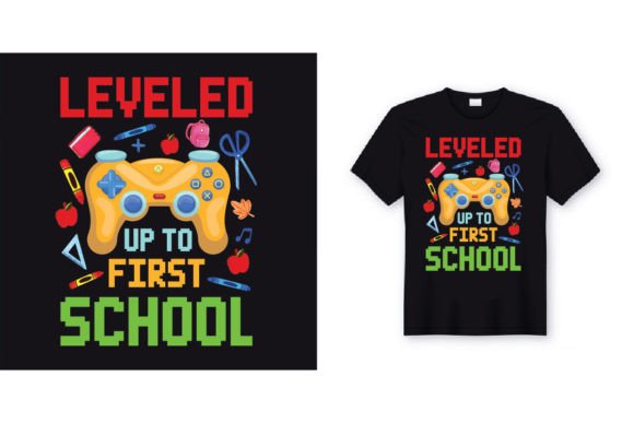 Leveled Up to First School T-shirt: A Versatile Design for Every Occasion